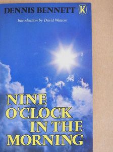Dennis J. Bennett - Nine O'clock in the Morning [antikvár]