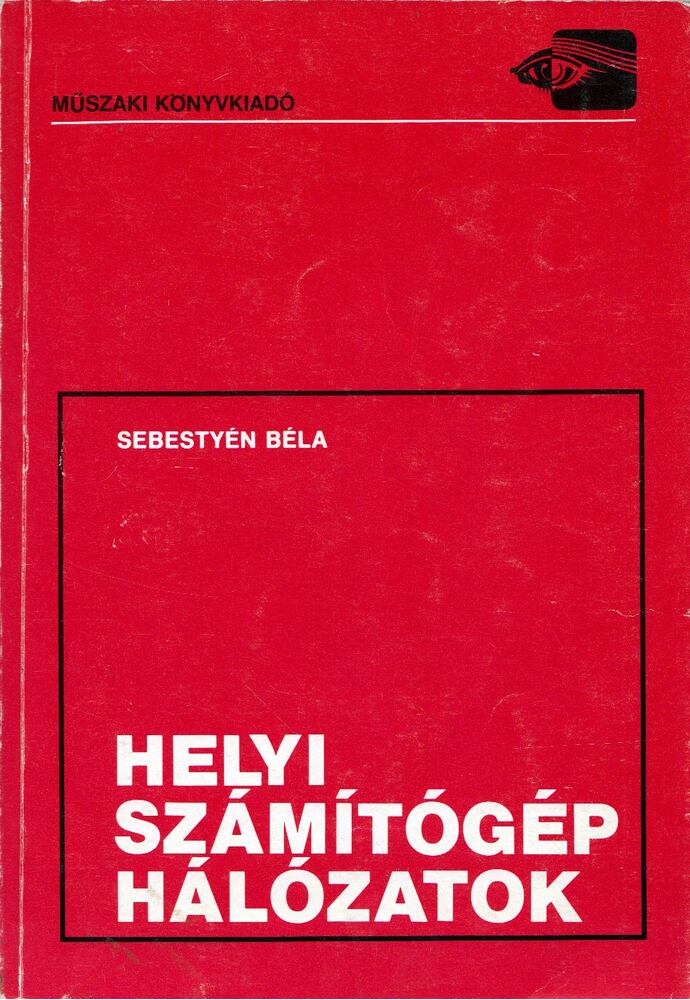 Sebestyén Béla - Helyi számítógéphálózatok [antikvár]