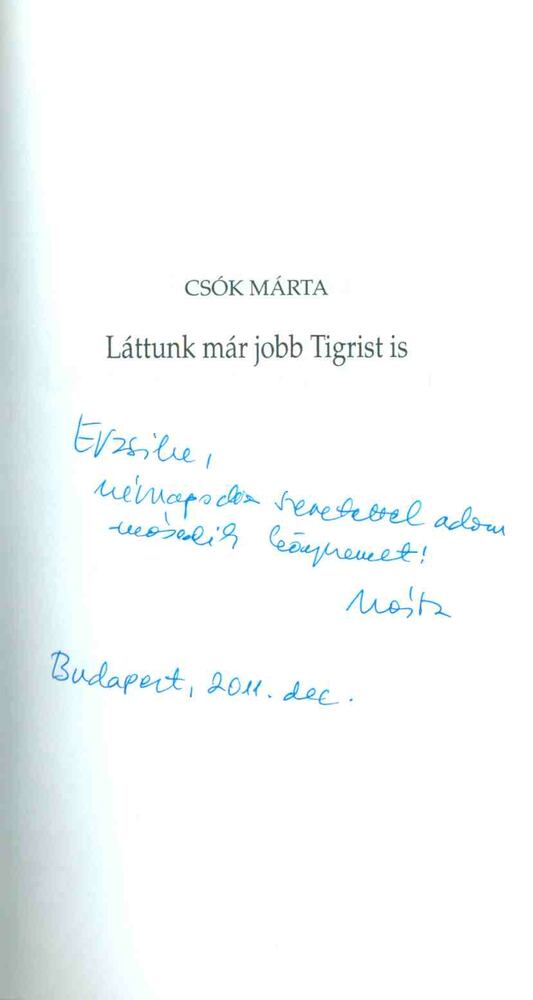 Csók Márta - Láttunk már jobb Tigrist is (dedikált) [antikvár]