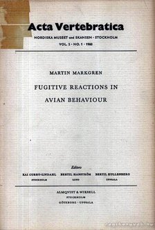 Markgren, Martin - Fugitive Reactions in Avian Behaviour (Menekülési reakciók madaraknál) [antikvár]