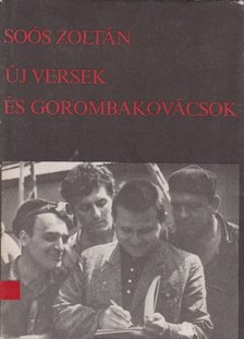 SOÓS ZOLTÁN - Új versek és gorombakovácsok (dedikált, aláírt) [antikvár]