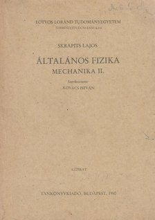 Skrapits Lajos - Általános Fizika Mechanika II. [antikvár]