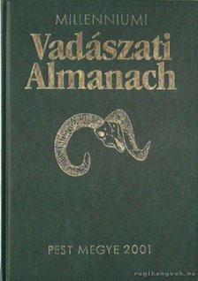 Millenniumi Vadászati Almanach - Pest Megye 2001 [antikvár]