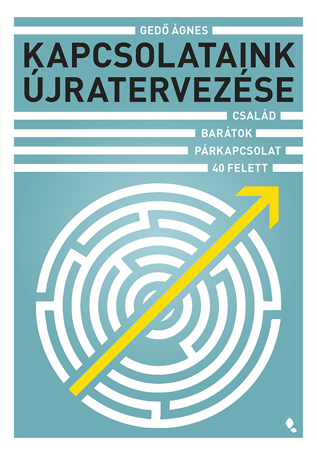 Gedő Ágnes - Kapcsolataink újratervezése [eKönyv: epub, mobi]