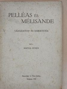 Bartha Dénes - Pelléas és Mélisande [antikvár]