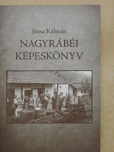 Józsa Kálmán - Nagyrábéi képeskönyv [antikvár]
