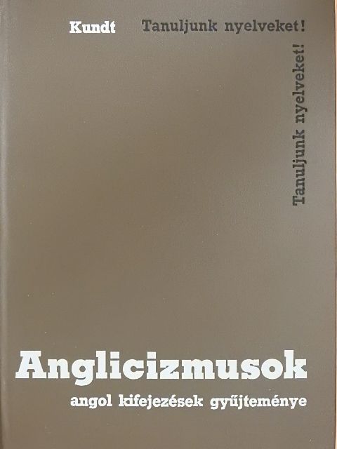 Dr. Kundt Ernő - Anglicizmusok [antikvár]