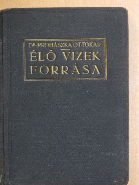 Dr. Prohászka Ottokár - Élő vizek forrása [antikvár]