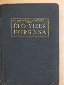 Dr. Prohászka Ottokár - Élő vizek forrása [antikvár]