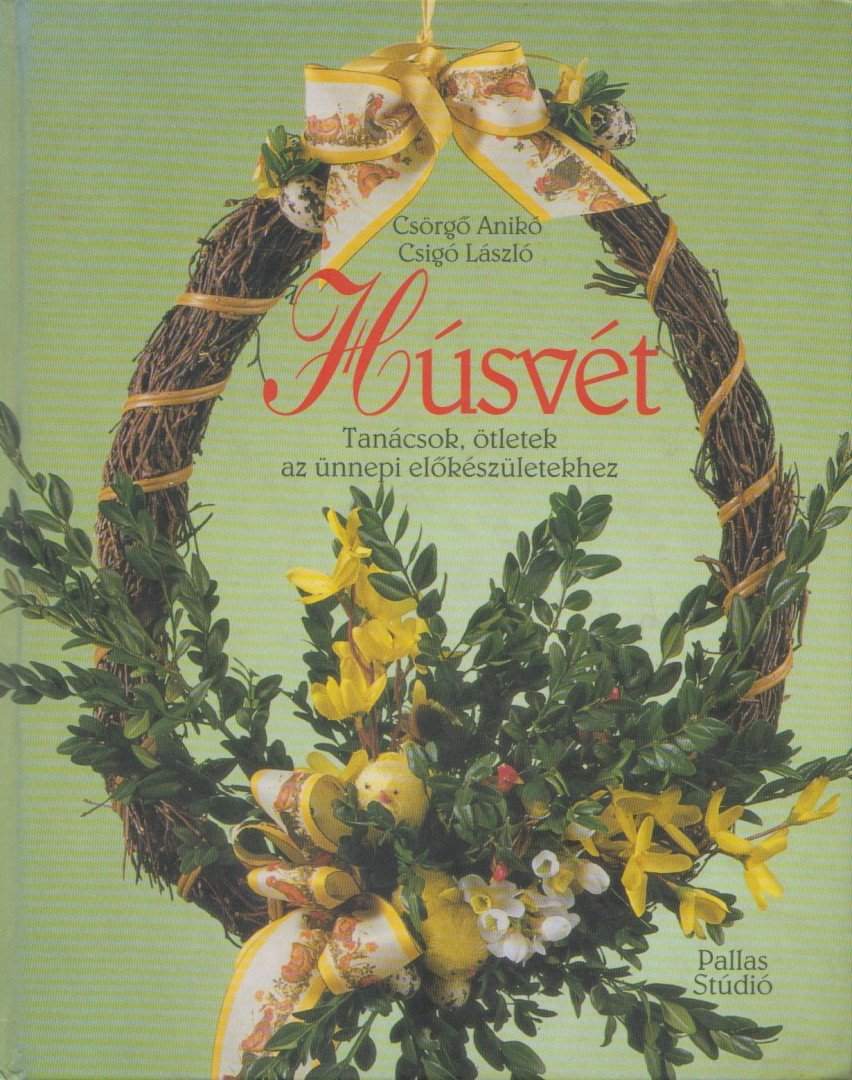 Csörgő Anikó, Csigó László - Húsvét [antikvár]