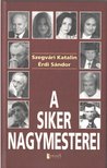 SZEGVÁRI KATALIN, ÉRDI SÁNDOR - A siker nagymesterei [antikvár]