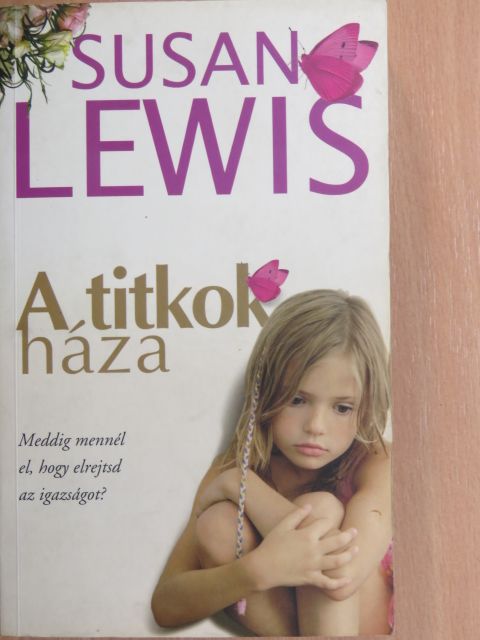 Susan Lewis - A titkok háza [antikvár]