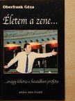Oberfrank Géza - Életem a zene... [antikvár]
