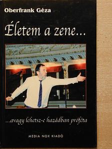 Oberfrank Géza - Életem a zene... [antikvár]