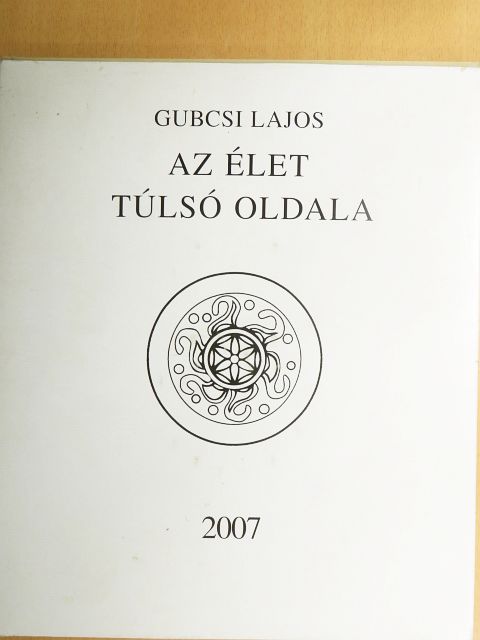 Gubcsi Lajos - Az élet túlsó oldala - Plakettel [antikvár]