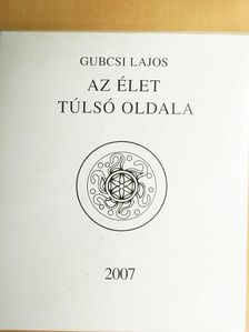 Gubcsi Lajos - Az élet túlsó oldala - Plakettel [antikvár]