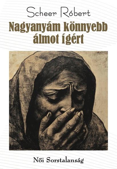 Scheer Róbert - Nagyanyám könnyebb álmot ígért