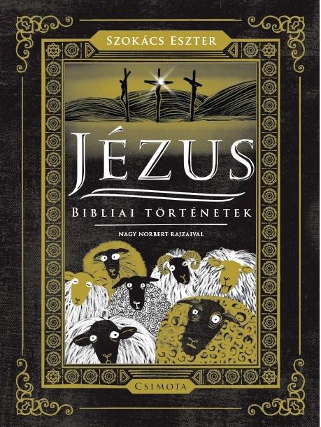 Szokács Eszter - Jézus - Bibliai történetek