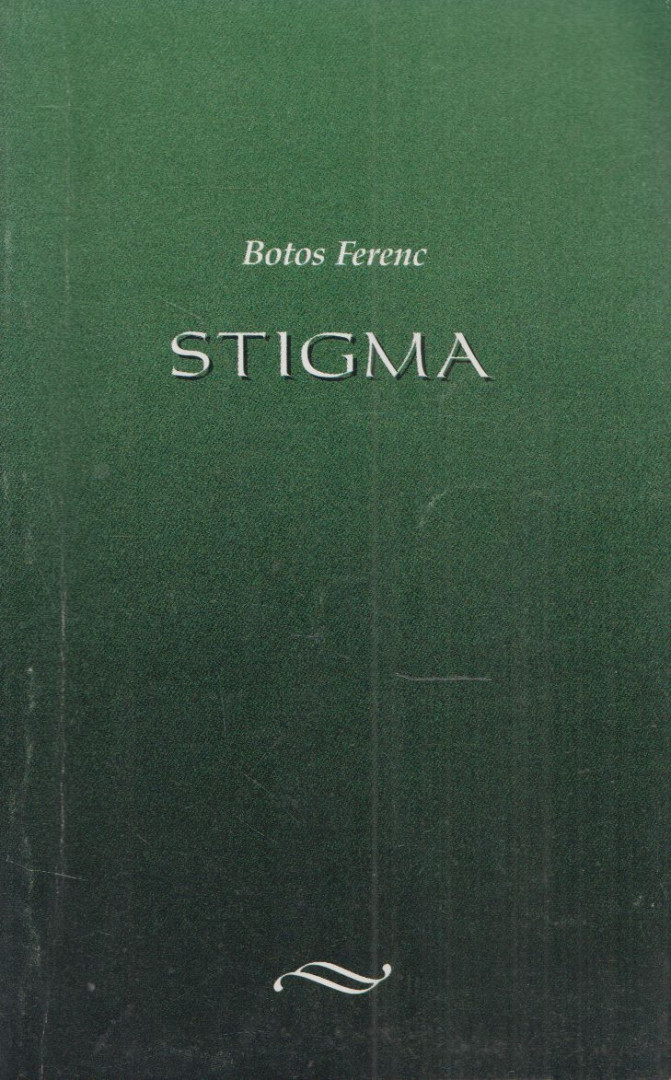 Botos Ferenc - Stigma (dedikált) [antikvár]