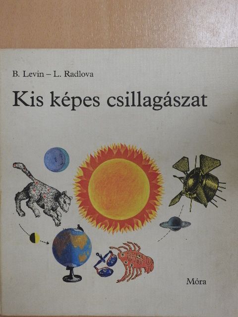 B. Levin - Kis képes csillagászat [antikvár]
