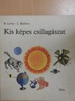 B. Levin - Kis képes csillagászat [antikvár]