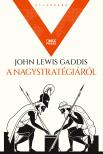 John Lewis Gaddis - A nagystratégiáról [eKönyv: epub, mobi]