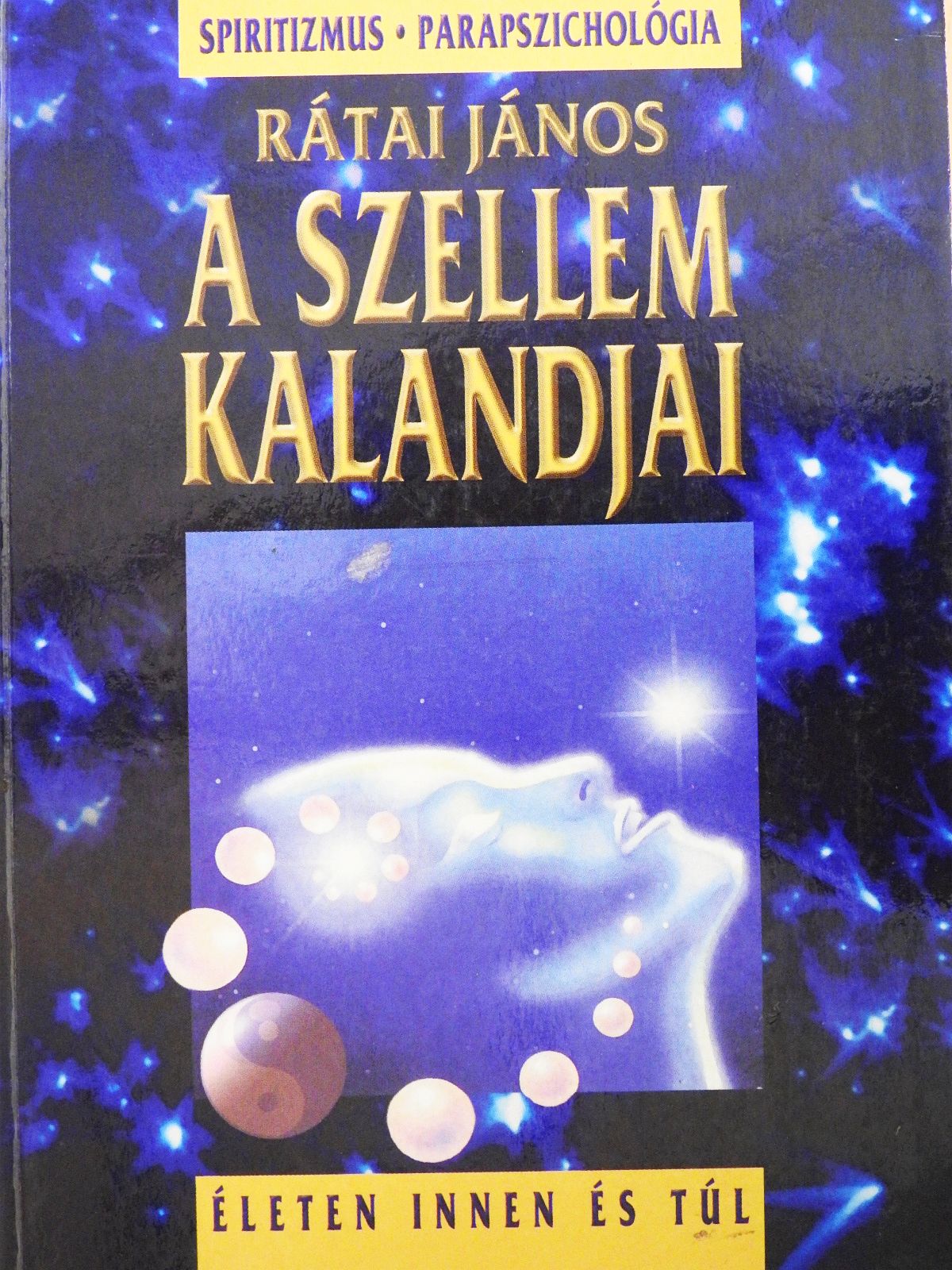 Rátai János - A szellem kalandjai (dedikált példány) [antikvár]