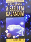 Rátai János - A szellem kalandjai (dedikált példány) [antikvár]