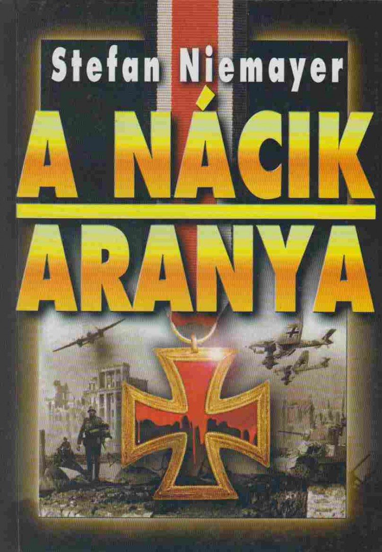 NIEMAYER, STEFAN - A nácik aranya [antikvár]