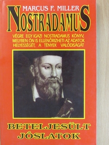 Marcus F. Miller - Nostradamus beteljesült jóslatai [antikvár]