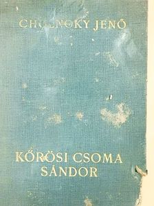 Dr. Cholnoky Jenő - Kőrösi Csoma Sándor (rossz állapotú) [antikvár]