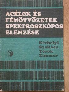 Dr. Kéthelyi József - Acélok és fémötvözetek spektroszkópos elemzése [antikvár]