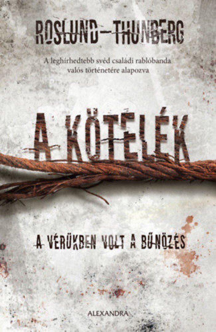 Anders Roslund, Stefan Thunberg - A kötelék [antikvár]