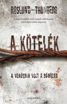 Anders Roslund, Stefan Thunberg - A kötelék [antikvár]