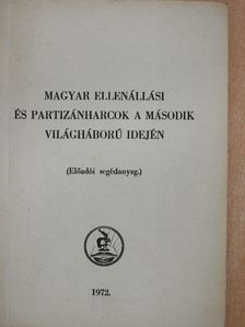 Gazsi József - Magyar ellenállási és partizánharcok a második világháború idején [antikvár]