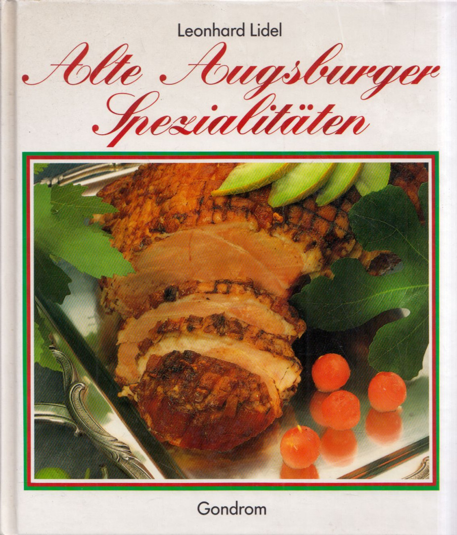 Leonhard Lidel - Alte Augsburger Spezialitaten [antikvár]