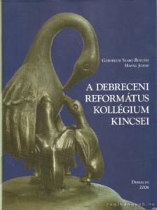 Hapák József, Gáborjáni Szabó Botond - A Debreceni Református Kollégium kincsei [antikvár]