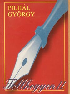 Pilhál György - Tollhegyen II. [antikvár]