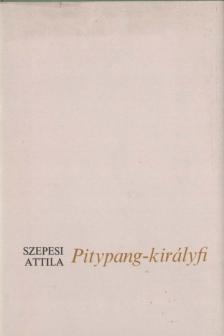 SZEPESI ATTILA - Pitypang-királyfi [antikvár]