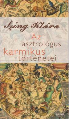 Izing Klára - Az asztrológus karmikus történetei [antikvár]