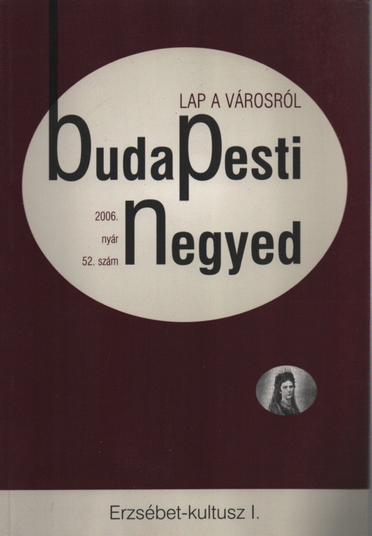 Vér Eszter Virág - Budapesti Negyed  2006. nyár 52. szám [antikvár]