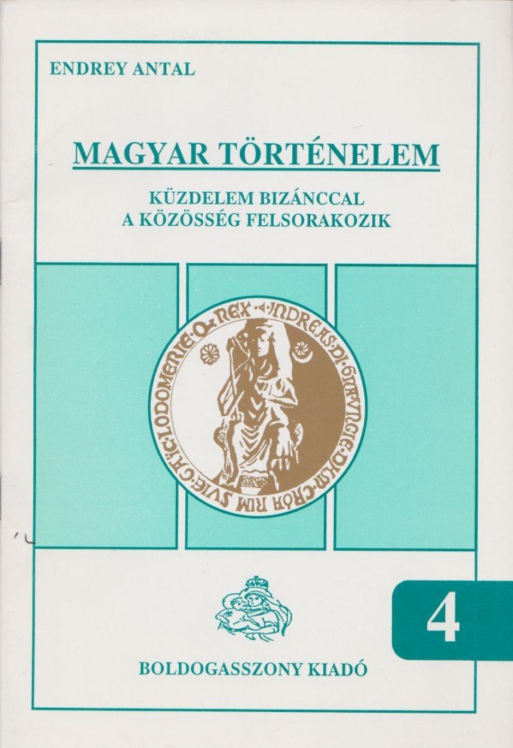 Endrey Antal - Magyar történelem 4. [antikvár]