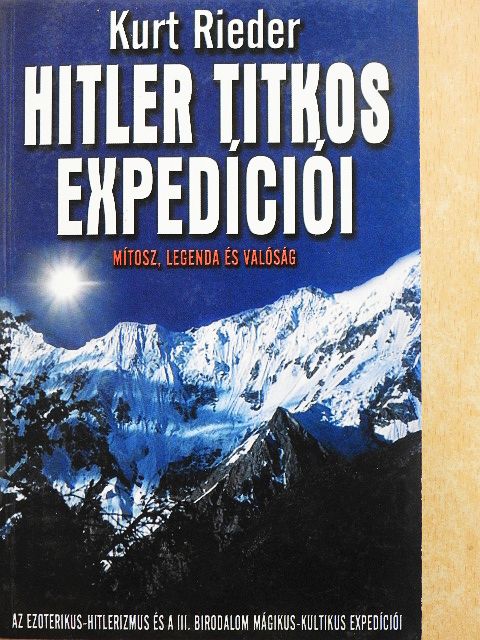 Kurt Rieder - Hitler titkos expedíciói [antikvár]
