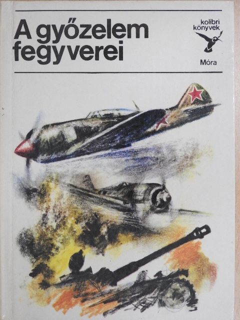 Matthaeidesz Konrád - A győzelem fegyverei [antikvár]