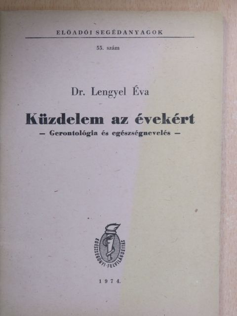 Dr. Lengyel Éva - Küzdelem az évekért [antikvár]