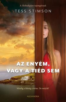 Tess Stimson - Az enyém, vagy a tiéd sem [szépséghibás]