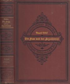 August Bebel - Die Frau und der Sozialismus [antikvár]