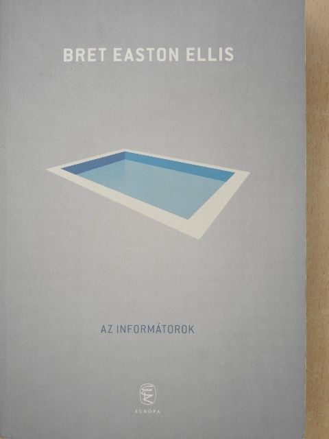 Bret Easton Ellis - Az informátorok [antikvár]