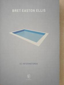 Bret Easton Ellis - Az informátorok [antikvár]