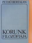 Pethő Bertalan - Korunk filozófiája [antikvár]